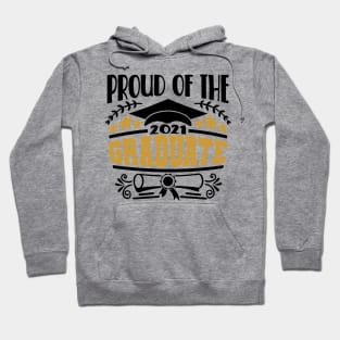 Proud Of The 2021 Graduate Graduation Gift Hoodie